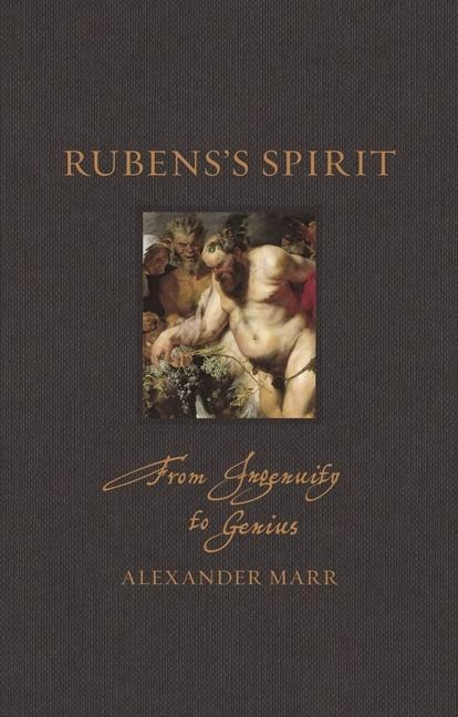 Rubenss Spirit: From Ingenuity to Genius