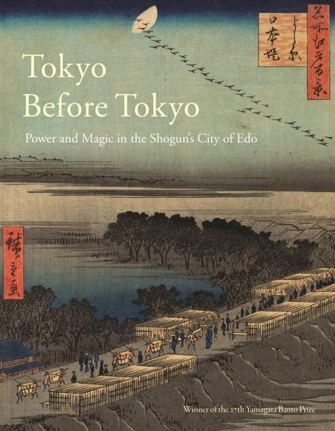 Tokyo Before Tokyo: Power and Magic in the Shogun's City of Edo