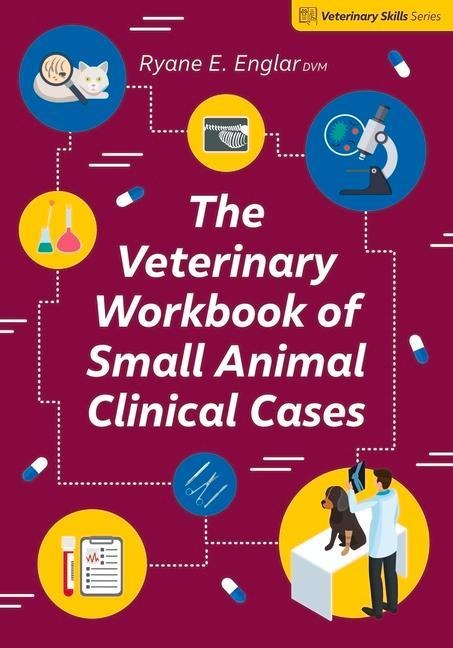 The Veterinary Workbook of Small Animal Clinical Cases