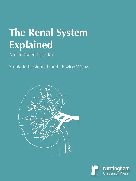 The Renal System Explained: An Illustrated Core Text