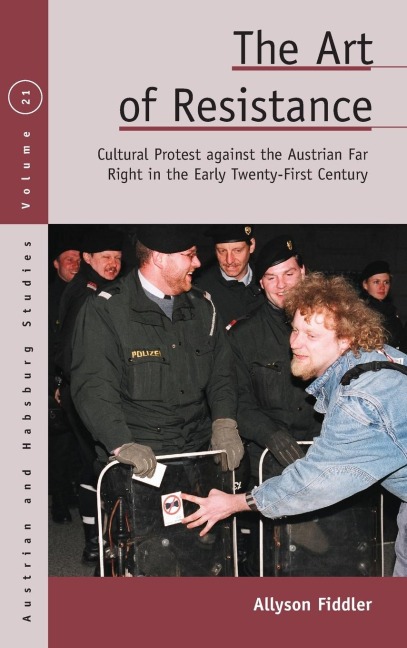 The Art of Resistance: Cultural Protest against the Austrian Far Right in the Early Twenty-First Century