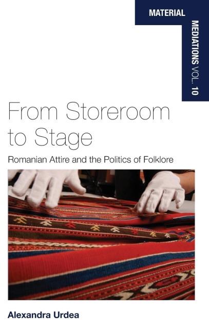 From Storeroom to Stage: Romanian Attire and the Politics of Folklore