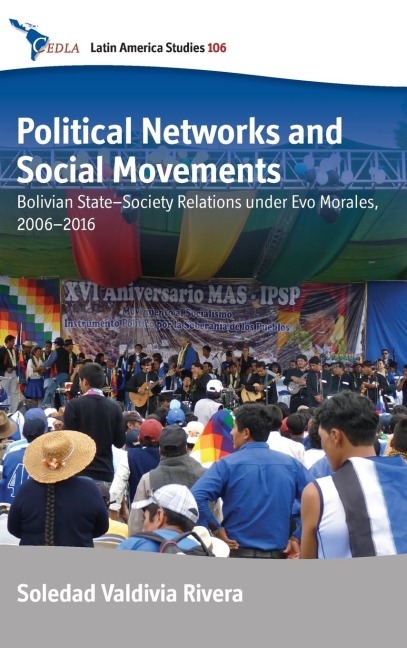 Political Networks and Social Movements: Bolivian State-Society Relations under Evo Morales, 2006-2016