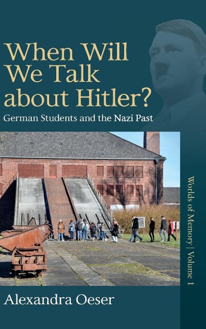 When Will We Talk About Hitler?: German Students and the Nazi Past