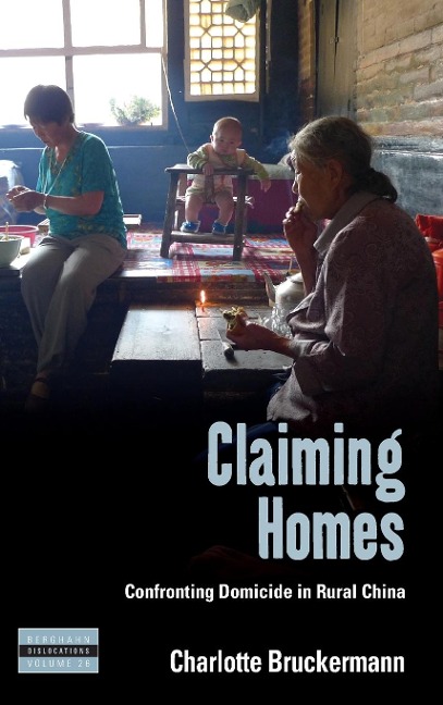 Claiming Homes: Confronting Domicide in Rural China