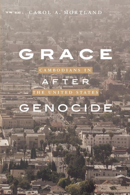 Grace after Genocide: Cambodians in the United States