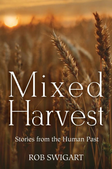 Mixed Harvest: Stories from the Human Past