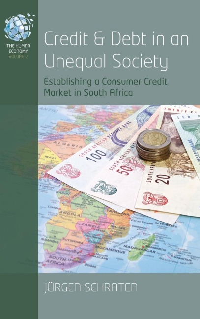 Credit and Debt in an Unequal Society: Establishing a Consumer Credit Market in South Africa