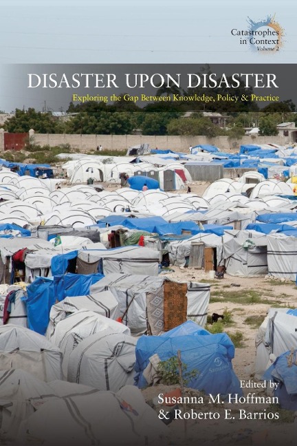 Disaster Upon Disaster: Exploring the Gap Between Knowledge, Policy and Practice