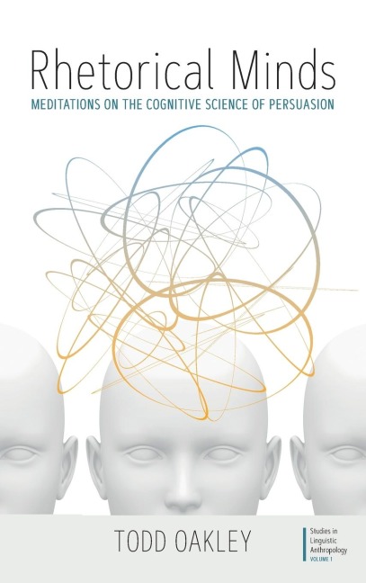 Rhetorical Minds: Meditations on the Cognitive Science of Persuasion