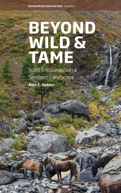 Beyond Wild and Tame: Soiot Encounters in a Sentient Landscape