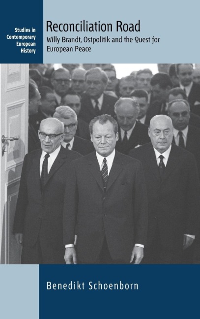 Reconciliation Road: Willy Brandt, Ostpolitik and the Quest for European Peace