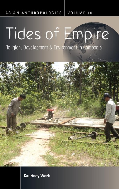 Tides of Empire: Religion, Development, and Environment in Cambodia