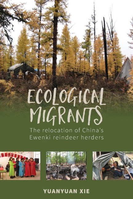 Ecological Migrants: The Relocation of China's Ewenki Reindeer Herders