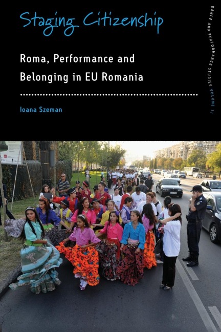 Staging Citizenship: Roma, Performance and Belonging in EU Romania