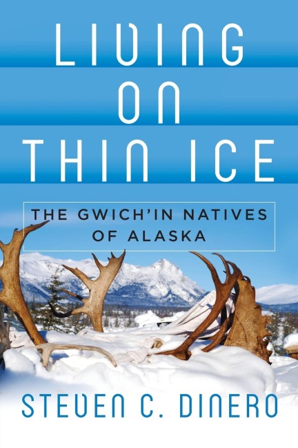 Living on Thin Ice: The Gwichin Natives of Alaska