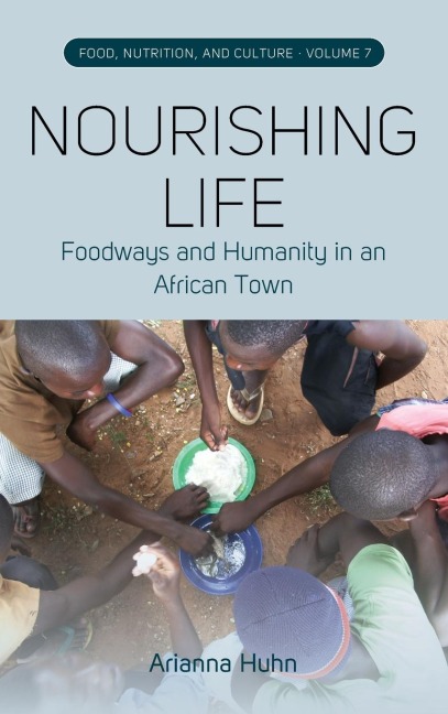Nourishing Life: Foodways and Humanity in an African Town