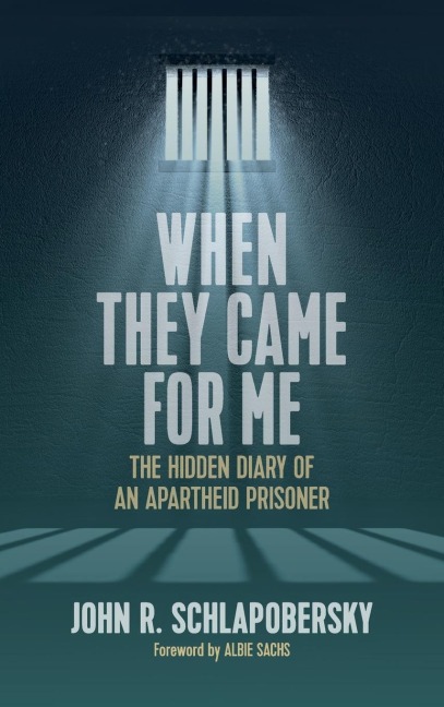When They Came for Me: The Hidden Diary of an Apartheid Prisoner