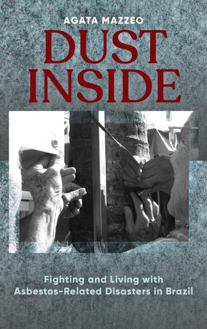 Dust Inside: Fighting and Living with Asbestos-Related Disasters in Brazil