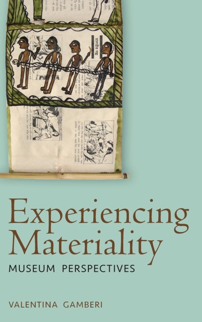 Experiencing Materiality: Museum Perspectives