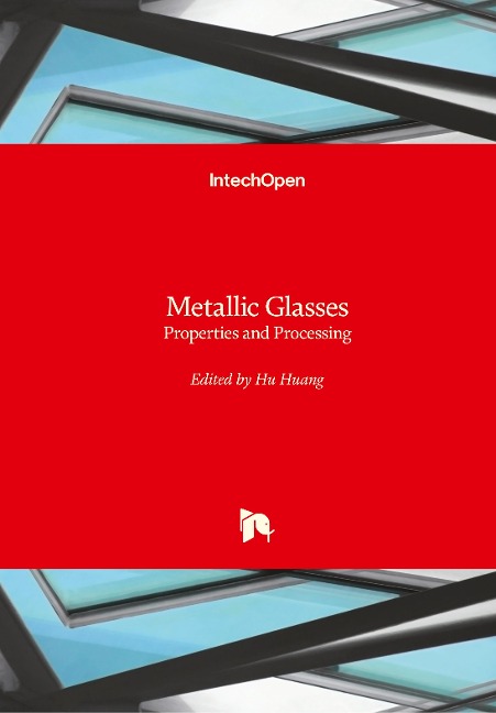 Metallic Glasses: Properties and Processing