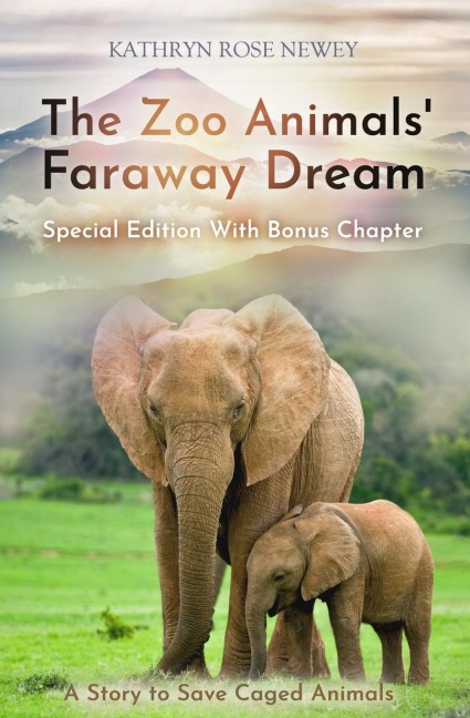 The Zoo Animals Faraway Dream (Special Edition): A Story to Save Caged Animals