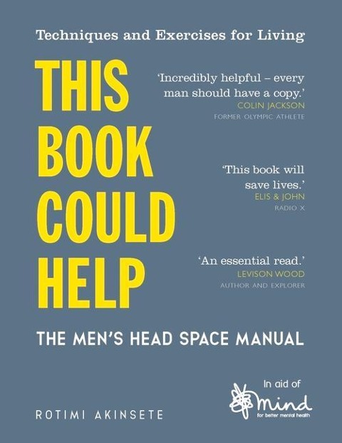 This Book Could Help: The Mens Head Space Manual - Techniques and Exercises for Living