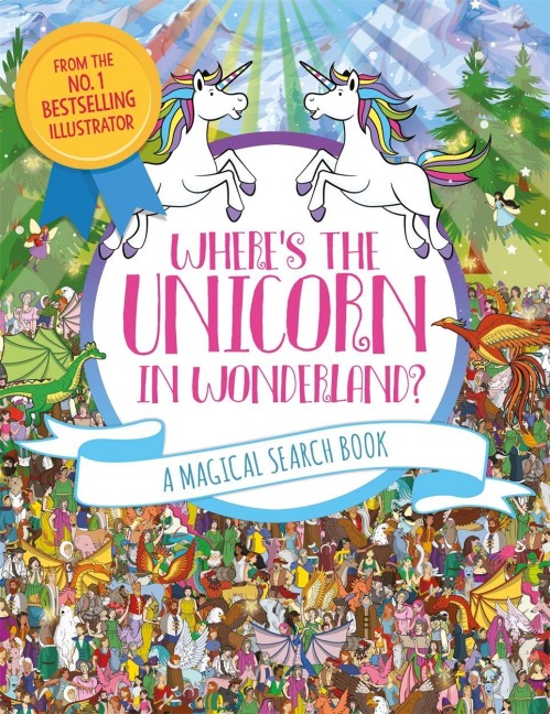 Wheres the Unicorn in Wonderland?: A Magical Search and Find Book