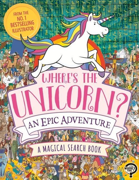 Wheres the Unicorn? An Epic Adventure: A Magical Search and Find Book