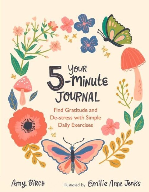 Your 5-Minute Journal: Find Gratitude and De-Stress with Simple Daily Exercises