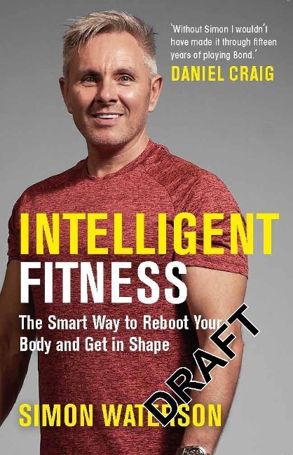 Intelligent Fitness: The Smart Way to Reboot Your Body and Get in Shape (with a foreword by Daniel Craig)