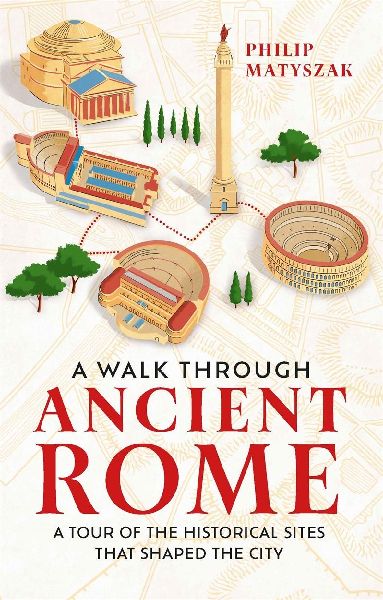 A Walk Through Ancient Rome: A Tour of the Historical Sites That Shaped the City