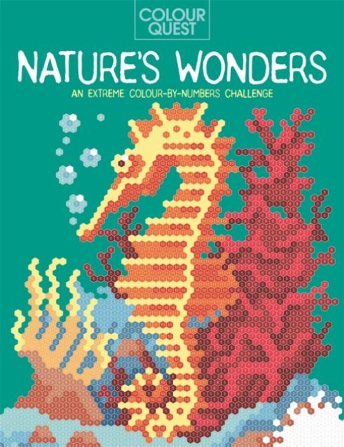 Colour Quest®: Natures Wonders: An Extreme Colour-by-Numbers Challenge