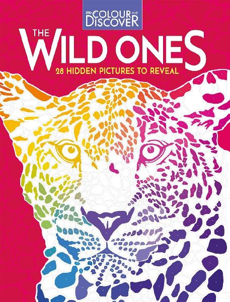 Colour and Discover: The Wild Ones: 28 Hidden Pictures to Reveal