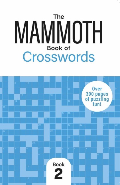 The Mammoth Book of Crosswords 2: Over 250 Pages of Puzzling Fun