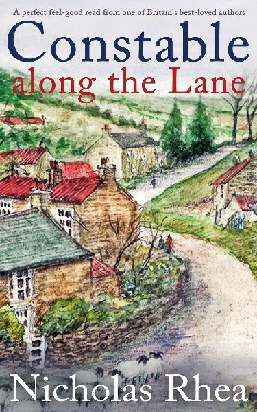 CONSTABLE ALONG THE LANE a perfect feel-good read from one of Britains best-loved authors
