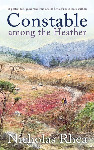 CONSTABLE AMONG THE HEATHER a perfect feel-good read from one of Britains best-loved authors