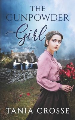 THE GUNPOWDER GIRL a Compelling Saga of Love, Loss and Self-discovery
