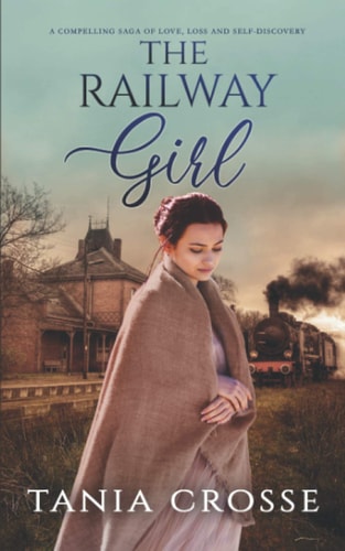 THE RAILWAY GIRL a Compelling Saga of Love, Loss and Self-discovery