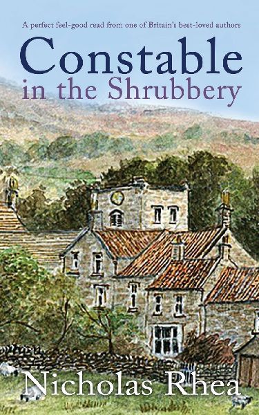 CONSTABLE IN THE SHRUBBERY a perfect feel-good read from one of Britains best-loved authors