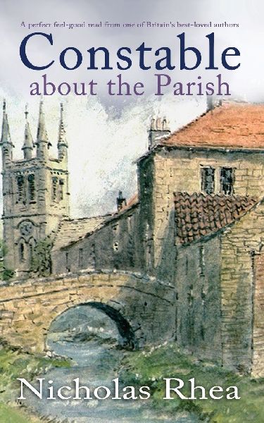 CONSTABLE ABOUT THE PARISH a perfect feel-good read from one of Britains best-loved authors