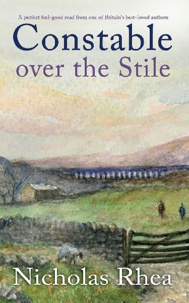 CONSTABLE OVER THE STILE a perfect feel-good read from one of Britains best-loved authors