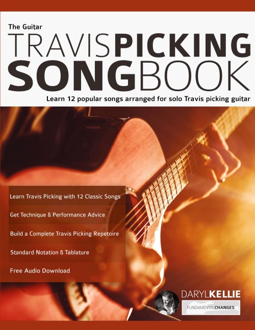 The Guitar Travis Picking Songbook: Learn 12 popular songs arranged for solo Travis picking guitar