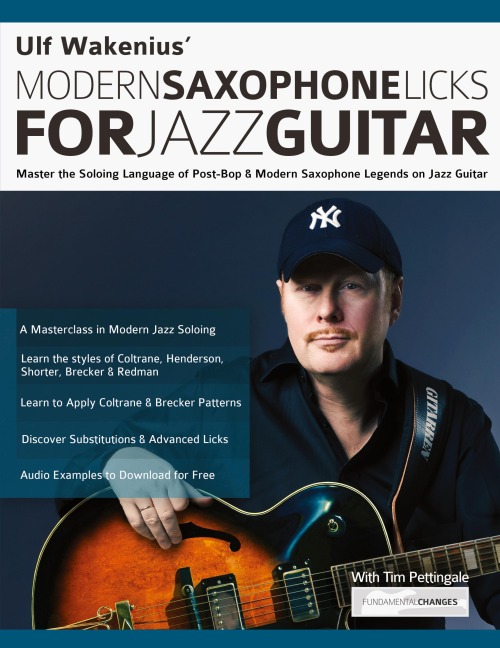 Ulf Wakenius: Master the Soloing Language of Post-Bop & Modern Saxophone Legends on Jazz Guitar