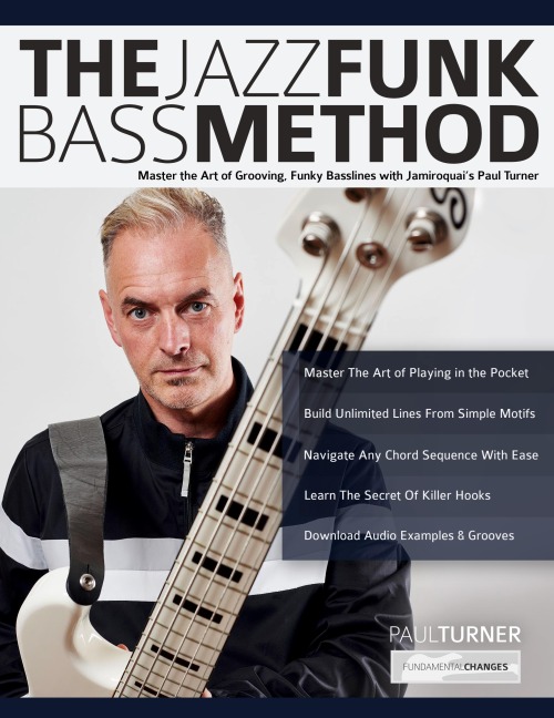 The Jazz Funk Bass Method: Master the Art of Grooving, Funky Basslines with Jamiroquais Paul Turner