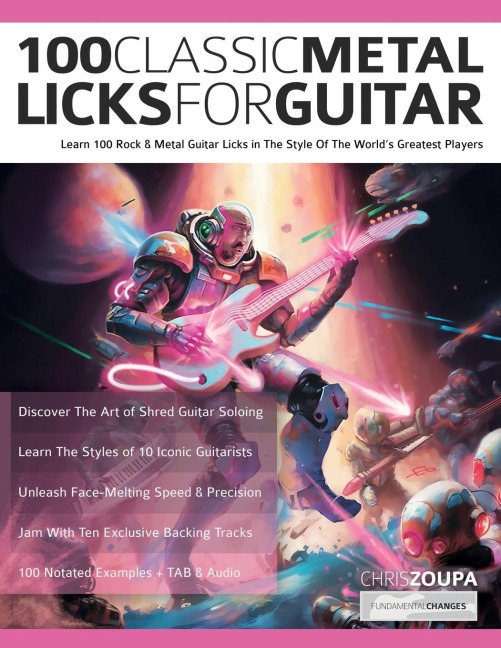 100 Classic Metal Licks For Guitar: Learn 100 Rock & Metal Guitar Licks in The Style Of The Worlds Greatest Players