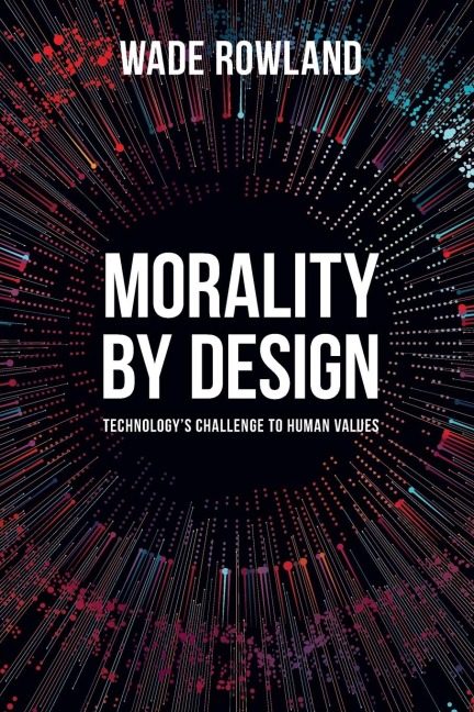 Morality by Design: Technology's Challenge to Human Values