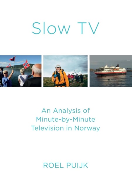 Slow TV: An Analysis of Minute-by-Minute Television in Norway