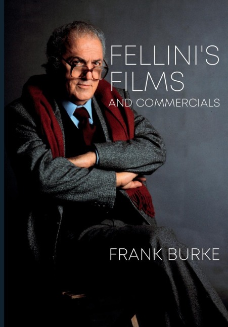 Fellinis Films and Commercials: From Postwar to Postmodern