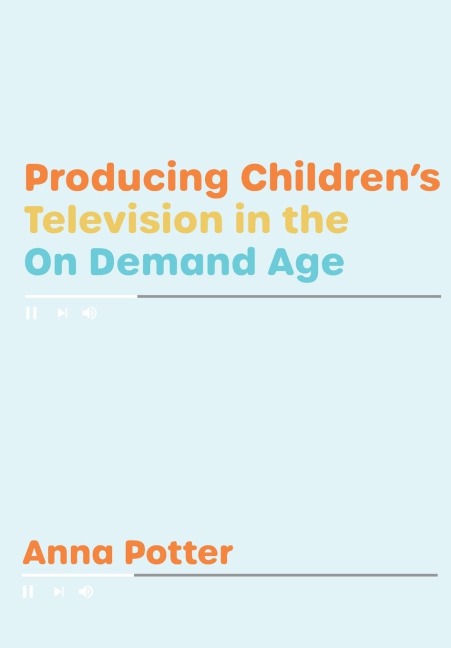Producing Childrens Television in the On Demand Age